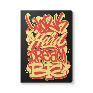 "Work Hard Dream Big" Softcover Journal (With Inside Graffiti Prints)