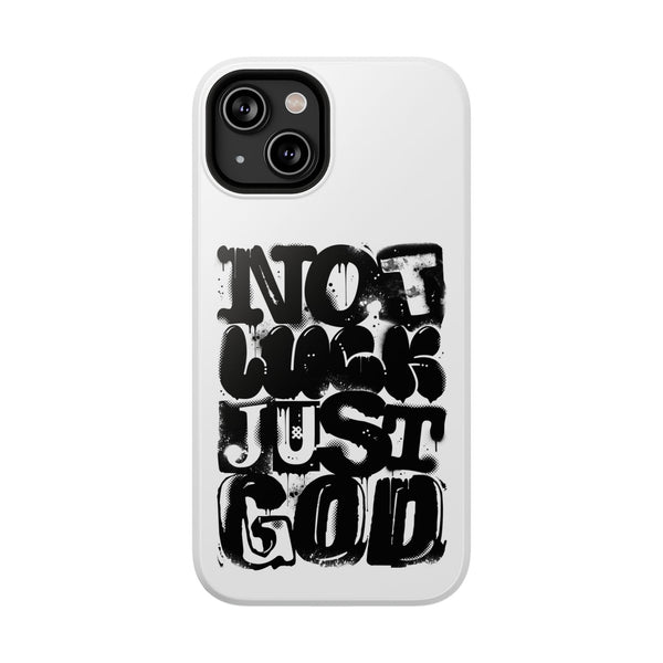 iPhone/Samsung Phone Case — “Not Luck Just God” Impact-Resistant Protective Case