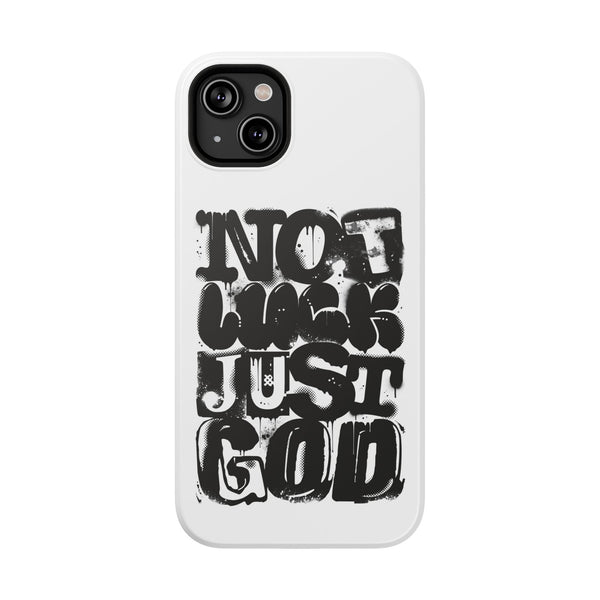 iPhone/Samsung Phone Case — “Not Luck Just God” Impact-Resistant Protective Case