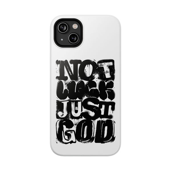 iPhone/Samsung Phone Case — “Not Luck Just God” Impact-Resistant Protective Case
