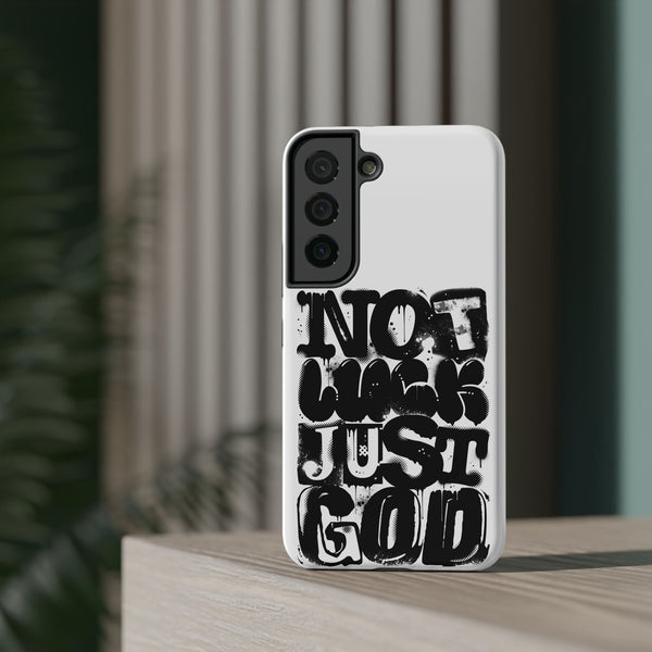 iPhone/Samsung Phone Case — “Not Luck Just God” Impact-Resistant Protective Case