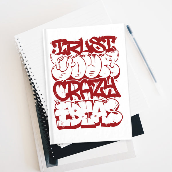 "Trust Your Crazy Ideas" Journal - Ruled Line