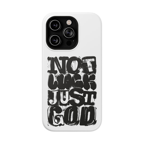 iPhone/Samsung Phone Case — “Not Luck Just God” Impact-Resistant Protective Case