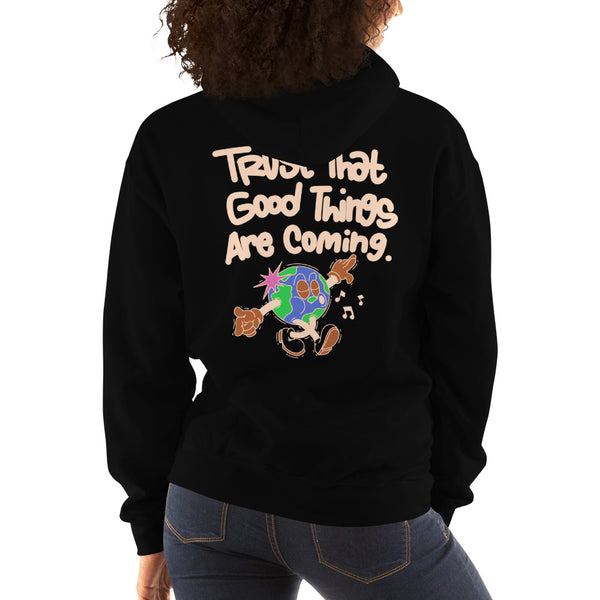 "Trust That Good Things Are Coming" Unisex Hoodie
