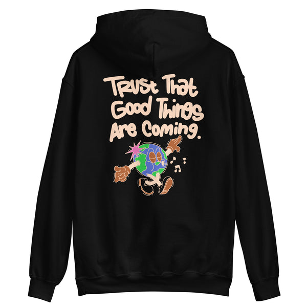 "Trust That Good Things Are Coming" Unisex Hoodie