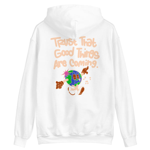 "Trust That Good Things Are Coming" Unisex Hoodie