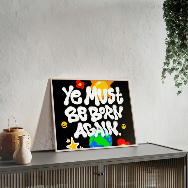"Be Born Again" Posters with Wooden Frame