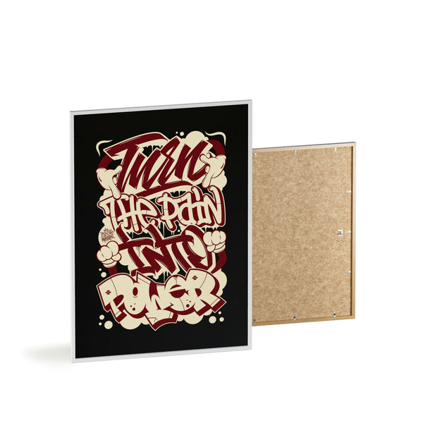 "Turn The Pain Into Power" Posters with Wooden Frame