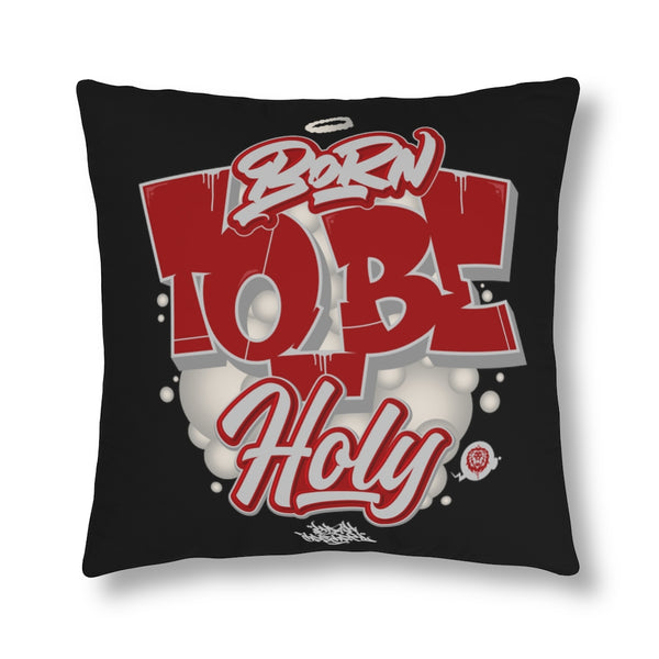 "Born To Be Holy" Waterproof Pillows