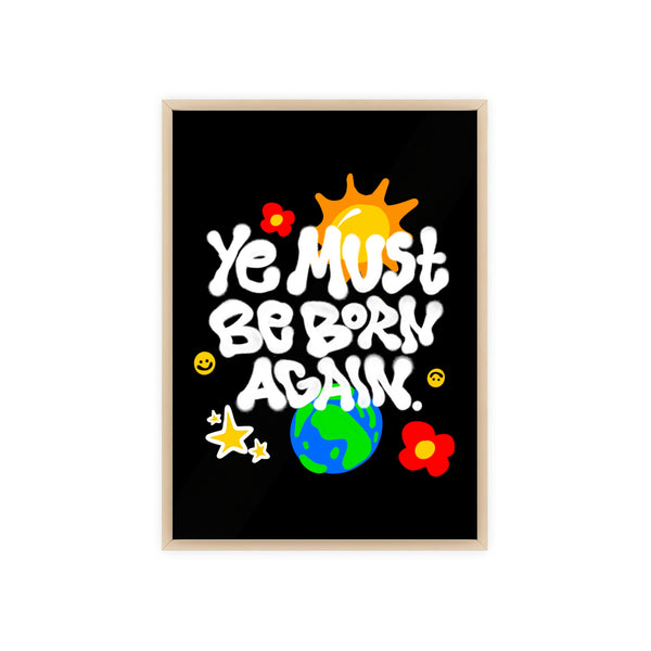 "Be Born Again" Posters with Wooden Frame