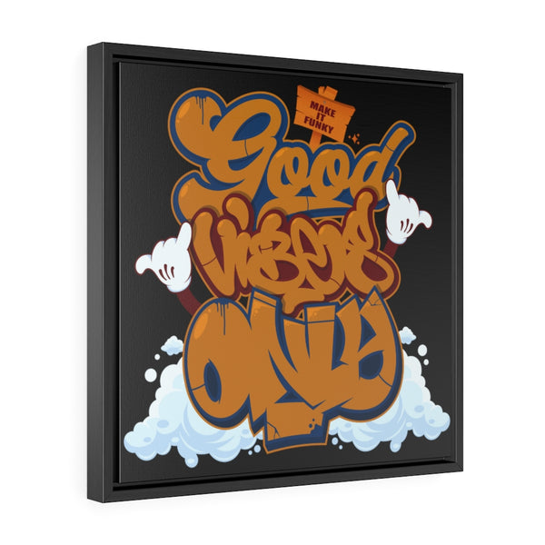 "Good Vibes Only" Gallery Canvas Wraps, Square Frame