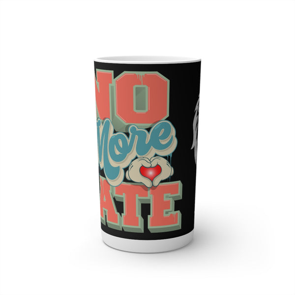 "No More Hate" Conical Coffee Mugs (3oz, 8oz, 12oz)