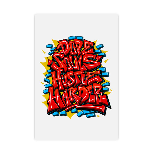 "Dope Souls Hustle Harder"  Matte Posters