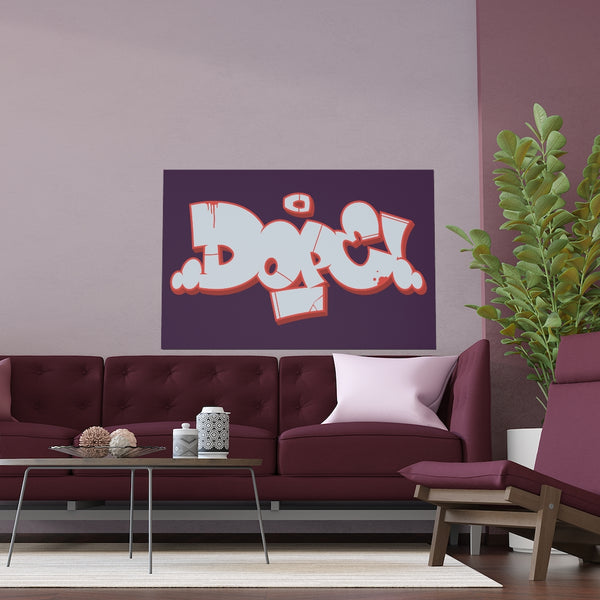 "Dope" Silk Posters