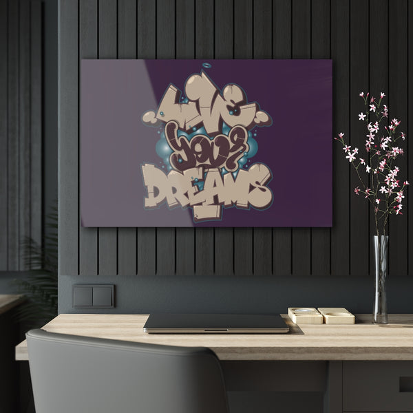 "Live Your Dreams" Acrylic Prints