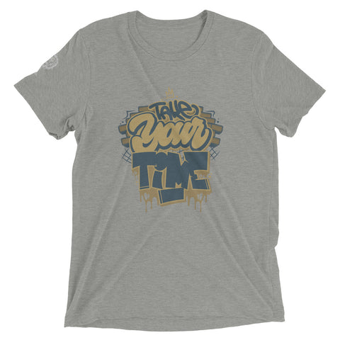 "Take Your Time" Short Sleeve Tri Blend T-shirt