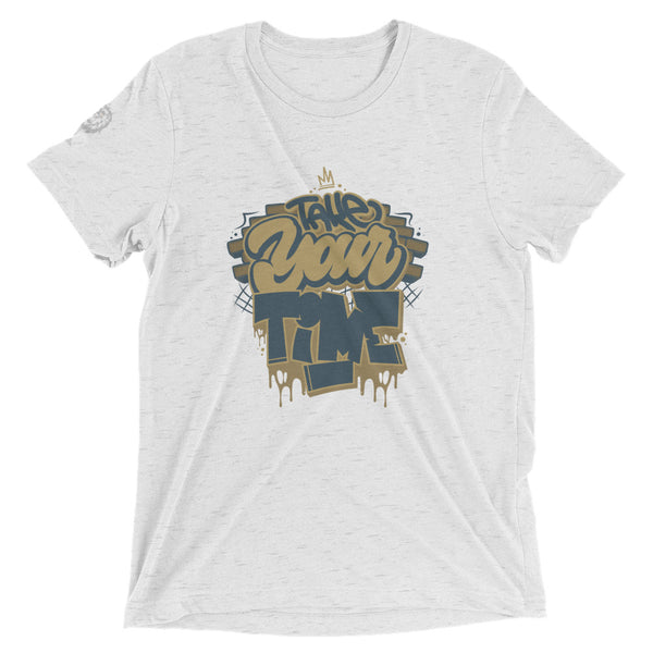 "Take Your Time" Short Sleeve Tri Blend T-shirt